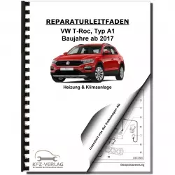 VW T-Roc Typ A1 ab 2017 Heizung Belüftung Klimaanlage Reparaturanleitung