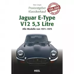 Jaguar E-Type V12 5,3 Liter Alle Modelle (71-75) - Praxisratgeber Klassikerkauf