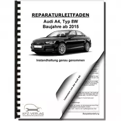 Audi A4 Typ 8W ab 2015 Instandhaltung Inspektion Wartung Reparaturanleitung