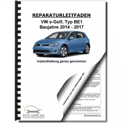 VW e-Golf Typ BE1 2014-2017 Instandhaltung Inspektion Wartung Reparaturanleitung