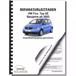 VW Fox Typ 5Z ab 2003 Instandhaltung Inspektion Wartung Reparaturanleitung