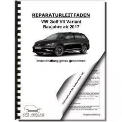 VW Golf 7 Variant ab 2017 Instandhaltung Inspektion Wartung Reparaturanleitung
