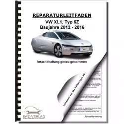 VW XL1 Typ 6Z 2012-2016 Instandhaltung Inspektion Wartung Reparaturanleitung