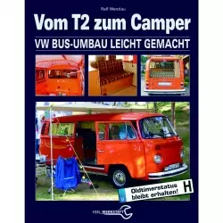 Vom T2 zum Camper - VW-Bus Umbau leichtgemacht - Schrauberhandbuch Heel Verlag