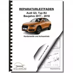 Audi Q3 Typ 8U 2011-2018 Kardanwelle Achsantrieb hinten Reparaturanleitung