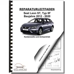 SEAT Leon ST Typ 5F 2012-2020 Kardanwelle Achsantrieb hinten Reparaturanleitung