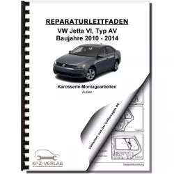 VW Jetta 6 Typ AV 2010-2014 Karosserie Montagearbeiten Außen Reparaturanleitung