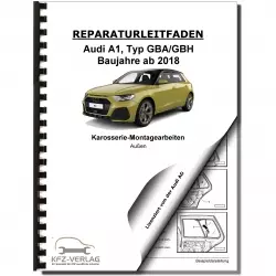 Audi A1 Typ GB ab 2018 Karosserie Montagearbeiten Außen Reparaturanleitung