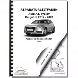 Audi A3 Typ 8V 2012-2020 Karosserie Montagearbeiten Außen Reparaturanleitung