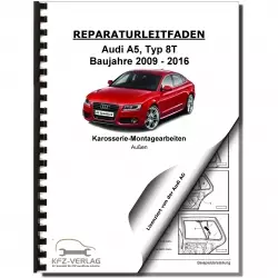 Audi A5 Typ 8T 2009-2016 Karosserie Montagearbeiten Außen Reparaturanleitung