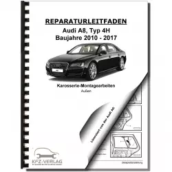 Audi A8 Typ 4H 2010-2017 Karosserie Montagearbeiten Außen Reparaturanleitung