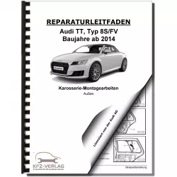 Audi TT 8S FV Cabrio (14>) Karosserie Außen Montagearbeiten Reparaturanleitung