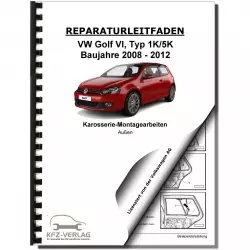 VW Golf 6 Typ 1K/5K (08-12) Karosserie Montagearbeiten Außen Reparaturanleitung