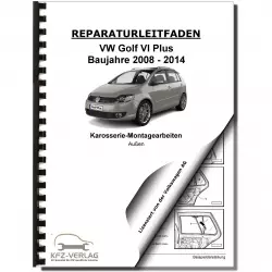 VW Golf 6 Plus (08-14) Karosserie Montagearbeiten Außen Reparaturanleitung