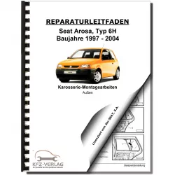 SEAT Arosa Typ 6H 1997-2004 Karosserie Montagearbeiten Außen Reparaturanleitung