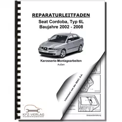 SEAT Cordoba 6L 2002-2008 Karosserie Montagearbeiten Außen Reparaturanleitung