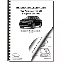 VW Amarok Typ 2H (10>) Karosserie Montagearbeiten Außen Reparaturanleitung