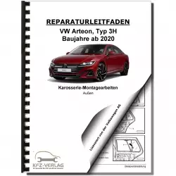 VW Arteon Typ 3H ab 2020 Karosserie Montagearbeiten Außen Reparaturanleitung