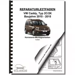 VW Caddy 2K/2C 2010-2015 Karosserie Montagearbeiten Außen Reparaturanleitung