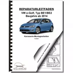 VW e-Golf BE1 BE2 ab 2014 Karosserie Montagearbeiten Außen Reparaturanleitung