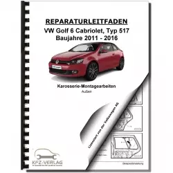 VW Golf 6 Cabriolet (11-16) Karosserie Montagearbeiten Außen Reparaturanleitung
