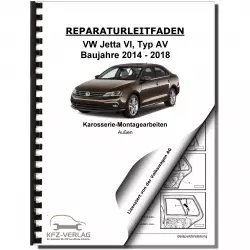 VW Jetta 6 Typ AV 2014-2018 Karosserie Montagearbeiten Außen Reparaturanleitung