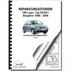 VW Lupo Typ 6X 1998-2006 Karosserie Montagearbeiten Außen Reparaturanleitung