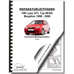 VW Lupo GTI 1998-2006 Karosserie Montagearbeiten Außen Reparaturanleitung