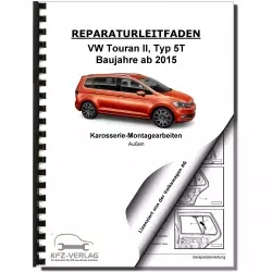 VW Touran Typ 5T ab 2015 Karosserie Montagearbeiten Außen Reparaturanleitung