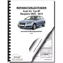 Audi A3 Typ 8P 2003-2012 Karosserie Montagearbeiten Innen Reparaturanleitung