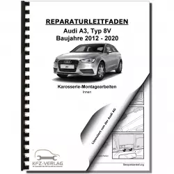 Audi A3 Typ 8V 2012-2020 Karosserie Montagearbeiten Innen Reparaturanleitung