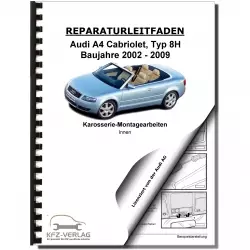 Audi A4 Cabriolet 2002-2009 Karosserie Montagearbeiten Innen Reparaturanleitung