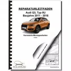 Audi Q3 Typ 8U 2011-2018 Karosserie Montagearbeiten Innen Reparaturanleitung