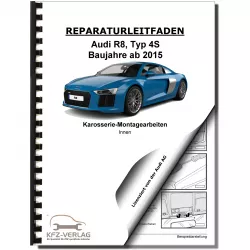 Audi R8 Typ 4S ab 2015 Karosserie Montagearbeiten Innen Reparaturanleitung