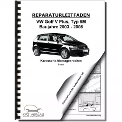 VW Golf 5 Plus 5M 2003-2008 Karosserie Montagearbeiten Innen Reparaturanleitung