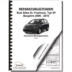SEAT Altea Typ 5P5 2006-2015 Karosserie Montagearbeiten Innen Reparaturanleitung