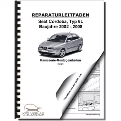 SEAT Cordoba 6L 2002-2008 Karosserie Montagearbeiten Innen Reparaturanleitung