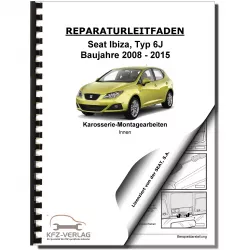 SEAT Ibiza Typ 6J 2008-2015 Karosserie Montagearbeiten Innen Reparaturanleitung