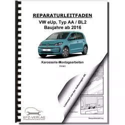 VW e-Up! Typ BL2 ab 2016 Karosserie Montagearbeiten Innen Reparaturanleitung