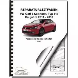 VW Golf 6 Cabriolet (11-16) Karosserie Montagearbeiten Innen Reparaturanleitung