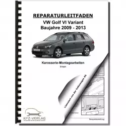 VW Golf 6 Variant (09-13) Karosserie Montagearbeiten Innen Reparaturanleitung