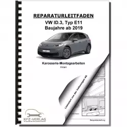 VW ID.3 Typ E11 ab 2019 Karosserie Montagearbeiten Innen Reparaturanleitung