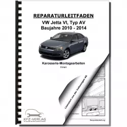 VW Jetta 6 Typ AV 2010-2014 Karosserie Montagearbeiten Innen Reparaturanleitung