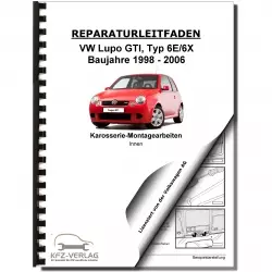 VW Lupo GTI 1998-2006 Karosserie Montagearbeiten Innen Reparaturanleitung