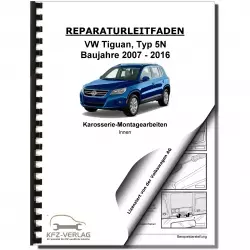 VW Tiguan Typ 5N 2007-2016 Karosserie Montagearbeiten Innen Reparaturanleitung