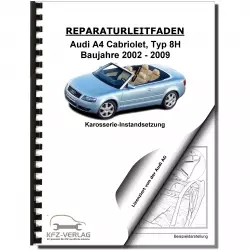 Audi A4 Cabriolet 2002-2009 Karosserie Unfall Instandsetzung Reparaturanleitung