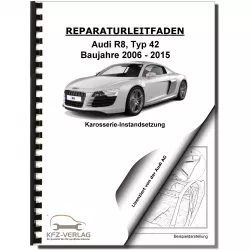 Audi R8 Typ 42 2006-2015 Karosserie Unfall Instandsetzung Reparaturanleitung