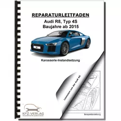 Audi R8 Typ 4S ab 2015 Karosserie Unfall Instandsetzung Reparaturanleitung