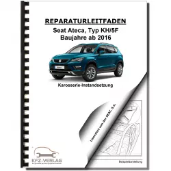 SEAT Ateca Typ KH ab 2016 Karosserie Unfall Instandsetzung Reparaturanleitung