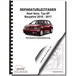 SEAT Ibiza Typ 6P 2015-2017 Karosserie Unfall Instandsetzung Reparaturanleitung